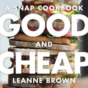 Good and Cheap – a SNAP Cookbook by Leanne Brown