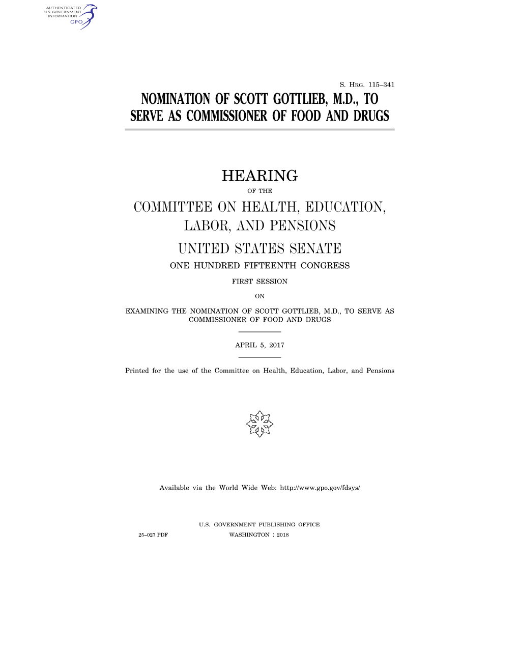 Nomination of Scott Gottlieb, M.D., to Serve As Commissioner of Food and Drugs Hearing Committee on Health, Education, Labor, An