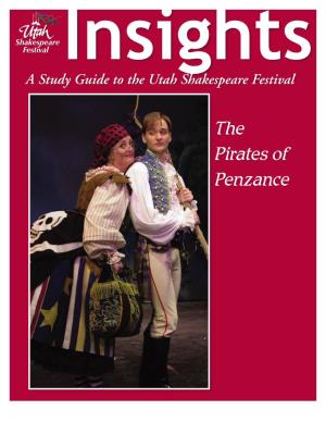 The Pirates of Penzance the Articles in This Study Guide Are Not Meant to Mirror Or Interpret Any Productions at the Utah Shakespeare Festival