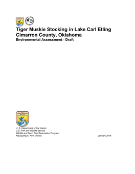 Tiger Muskie Stocking in Lake Carl Etling Cimarron County, Oklahoma Environmental Assessment - Draft