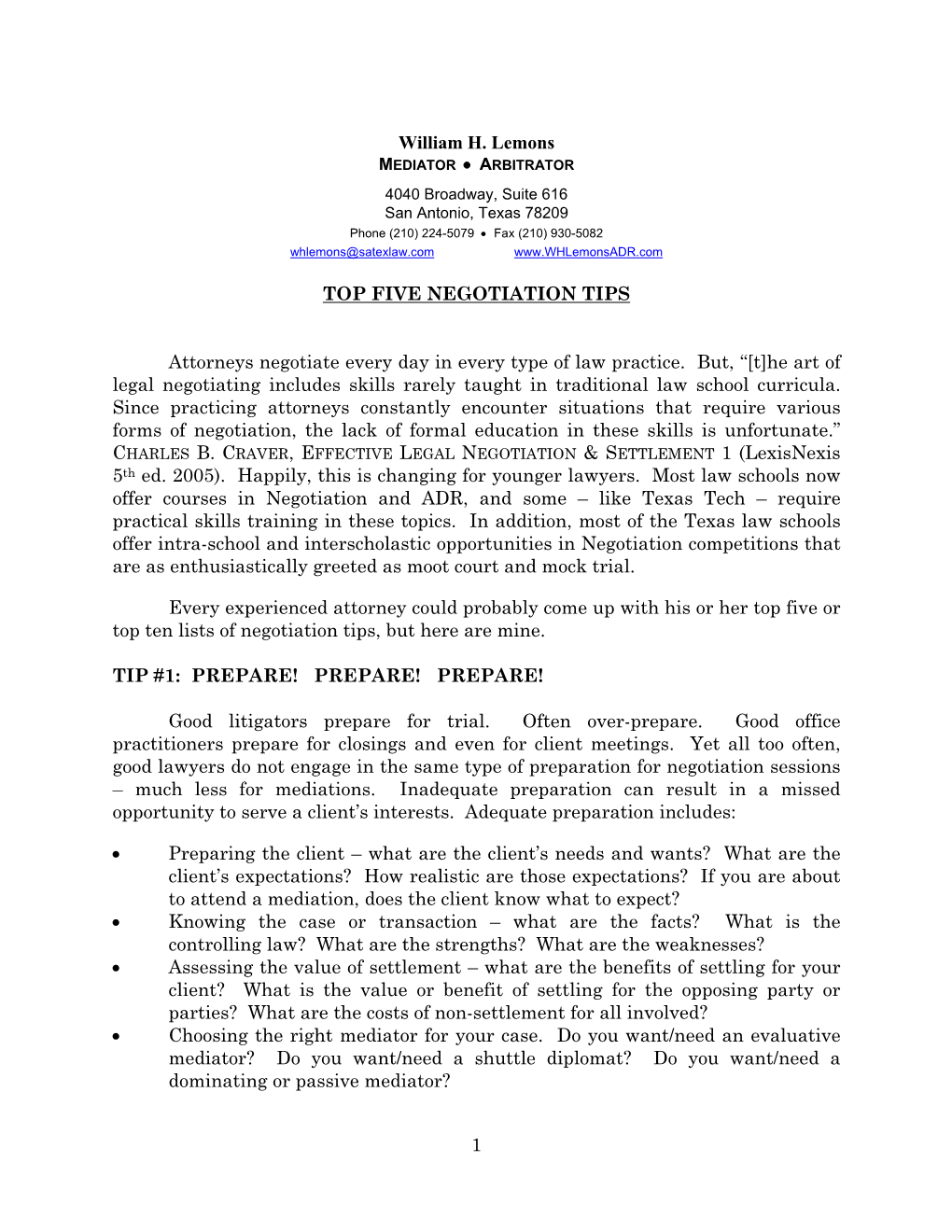 William H. Lemons TOP FIVE NEGOTIATION TIPS Attorneys Negotiate Every Day in Every Type of Law Practice. But, “[T]He Art of L