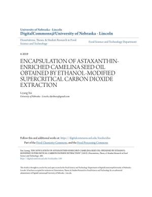 Encapsulation of Astaxanthin-Enriched Camelina Seed Oil Obtained by Ethanol- Modified Supercritical Carbon Dioxide Extraction" (2019)