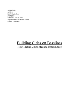 Building Cities on Basslines How Techno Clubs Mediate Urban Space Abstract