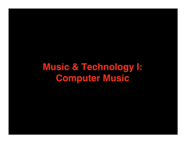 Music & Technology I: Computer Music