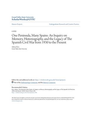 An Inquiry on Memory, Historiography, and the Legacy of the Spanish Civil War from 1930 to the Present Adrian Rios Grand Valley State University