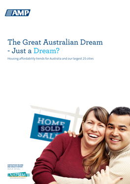 The Great Australian Dream - Just a Dream? Housing Affordability Trends for Australia and Our Largest 25 Cities