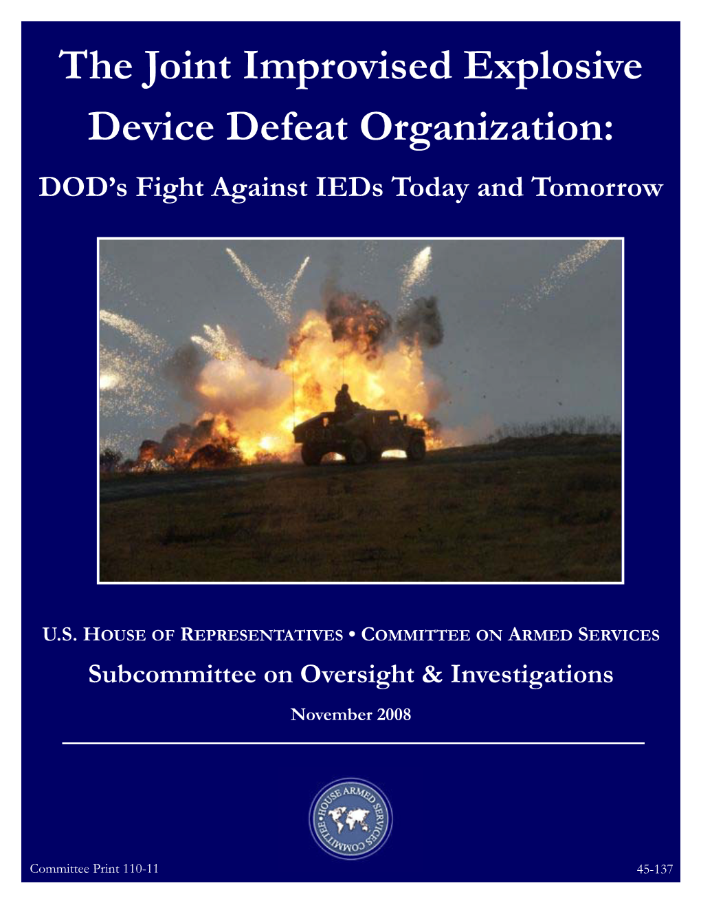 The Joint Improvised Explosive Device Defeat Organization: DOD’S Fight Against Ieds Today and Tomorrow