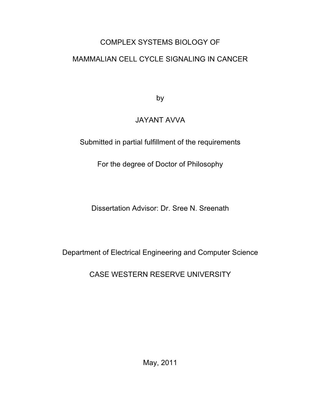 COMPLEX SYSTEMS BIOLOGY of MAMMALIAN CELL CYCLE SIGNALING in CANCER by JAYANT AVVA Submitted in Partial Fulfillment of the Requi