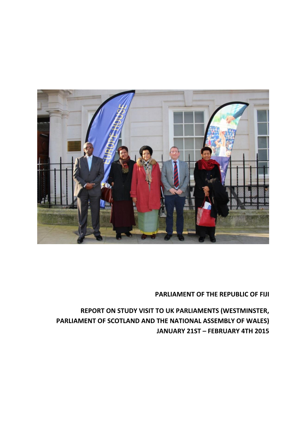 Report on Study Visit to Uk Parliaments (Westminster, Parliament of Scotland and the National Assembly of Wales) January 21St – February 4Th 2015