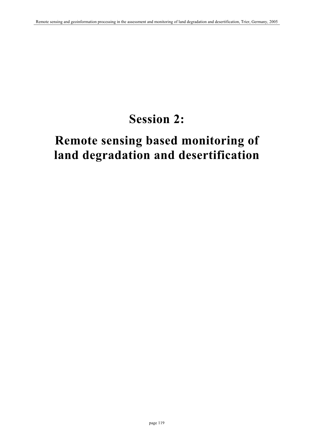 Session 2: Remote Sensing Based Monitoring of Land Degradation and Desertification