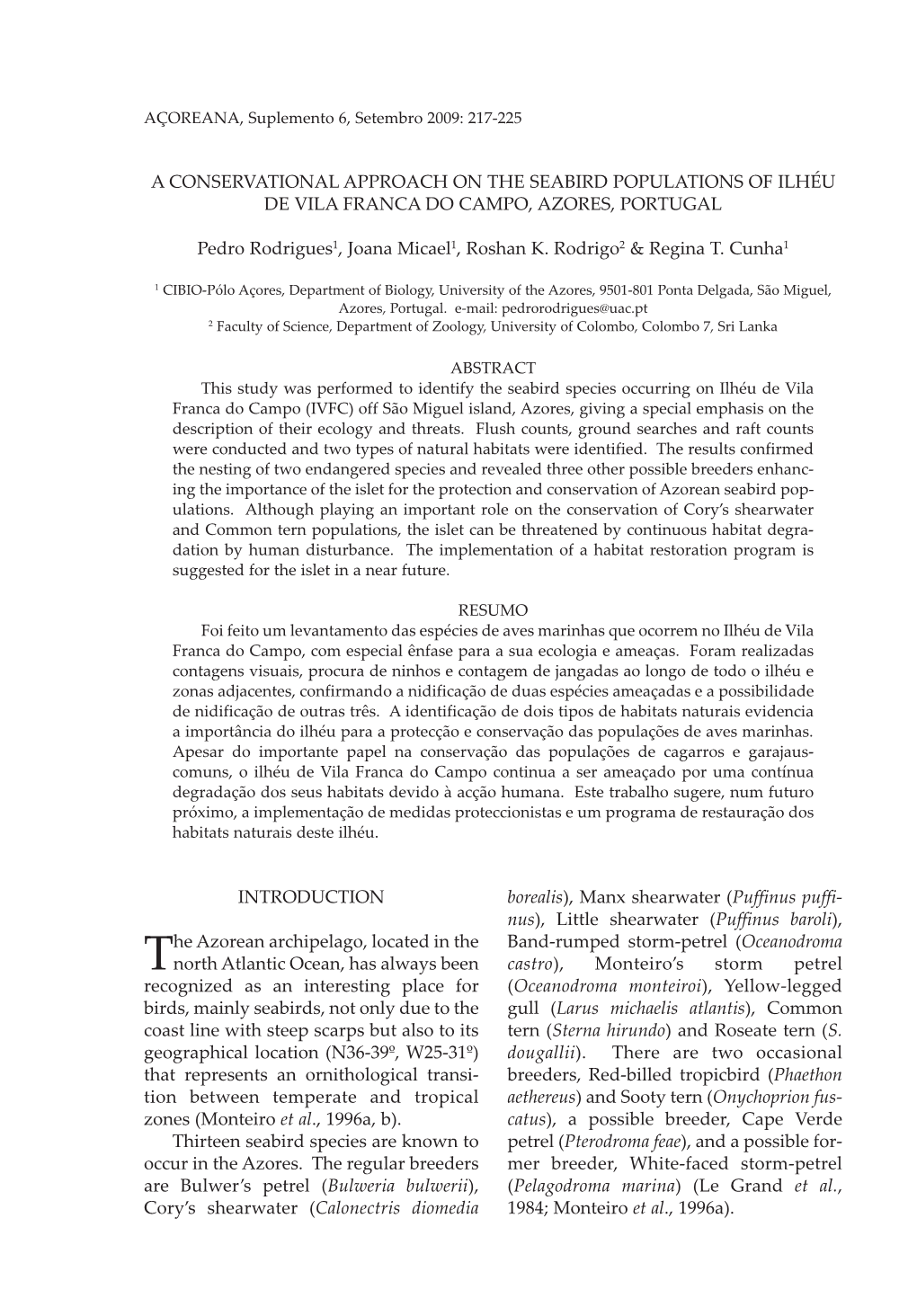 A CONSERVATIONAL APPROACH on the SEABIRD POPULATIONS of ILHÉU DE VILA FRANCA DO CAMPO, AZORES, PORTUGAL Pedro Rodrigues1, Joana