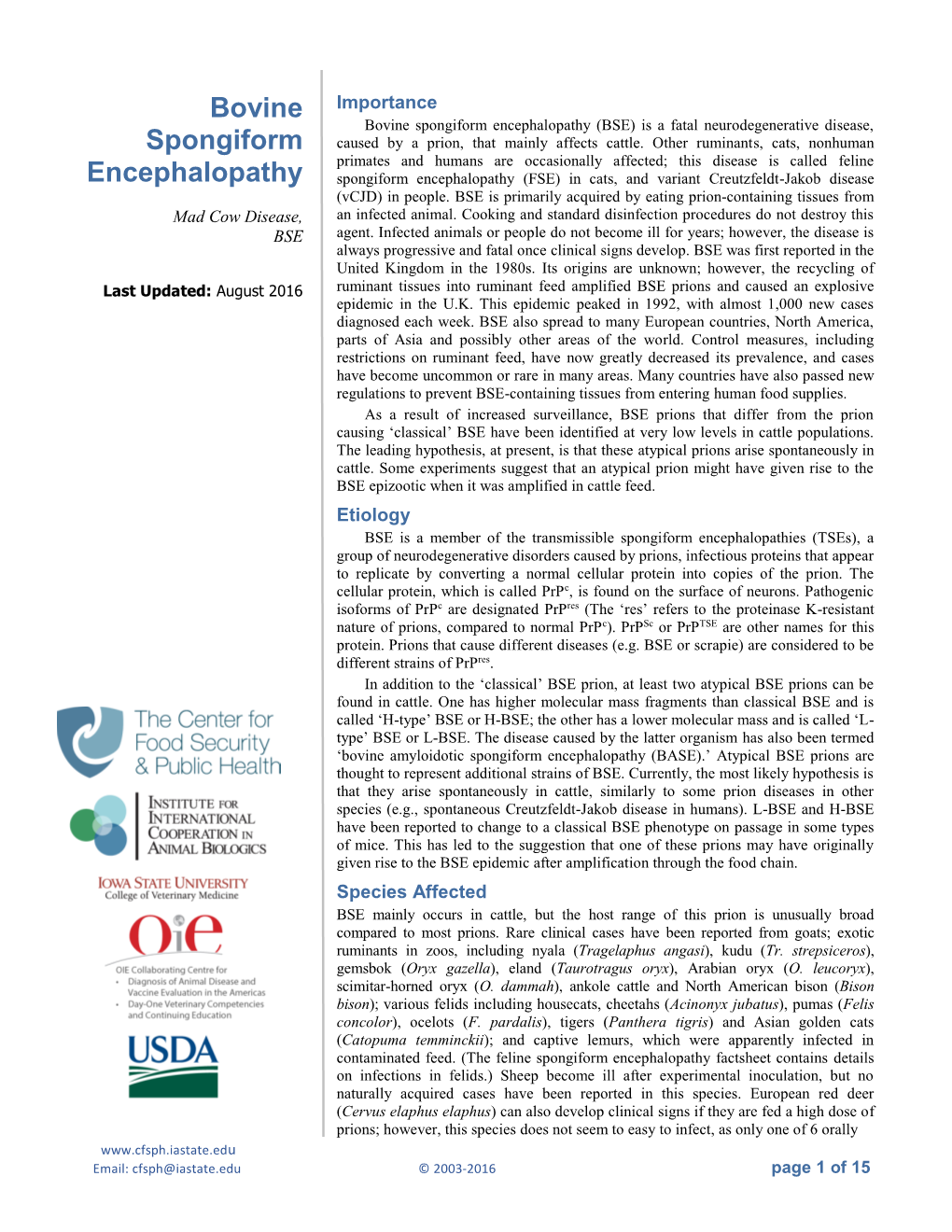 Bovine Spongiform Encephalopathy (BSE) Is a Fatal Neurodegenerative Disease, Spongiform Caused by a Prion, That Mainly Affects Cattle