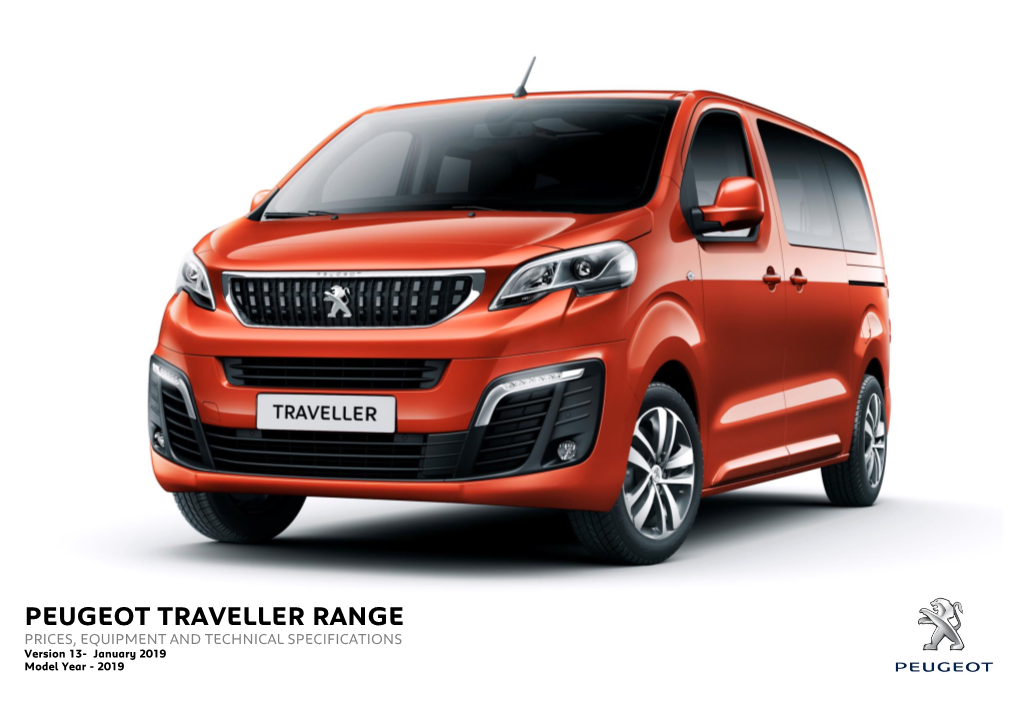 PEUGEOT TRAVELLER RANGE PRICES, EQUIPMENT and TECHNICAL SPECIFICATIONS Version 13- January 2019 Model Year - 2019 Lengths and Versions