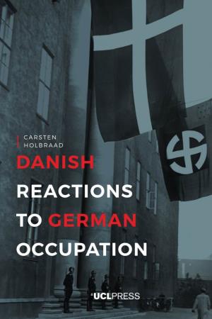 Danish Reactions to German Occupation Brings a Full Overview of the Occupation to an English-Speaking Audience