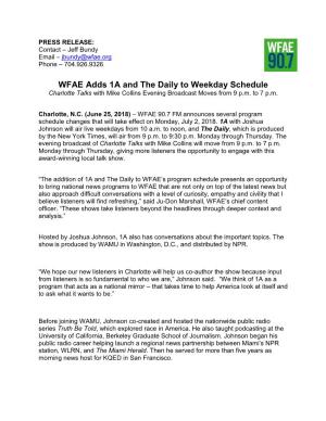 WFAE Adds 1A and the Daily to Weekday Schedule Charlotte Talks with Mike Collins Evening Broadcast Moves from 9 P.M