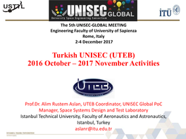 Turkish UNISEC (UTEB) 2016 October – 2017 November Activities