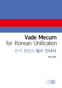 Vade Mecum for Korean Unification 한국 통일의 필수 안내서 Vademecum Vade Mecum for Korean Unification Unification Korean for for Korean Unification 한국 통일의 필수 안내서