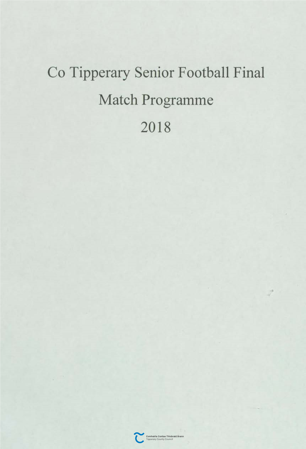 Co Tipperary Senior Football Final Match Programme 2018 CUMANN LUTHCHLEAS GAEL TIOBRAID A.RANN