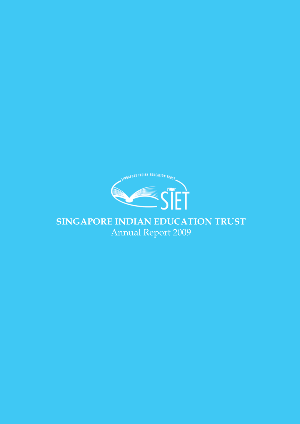 SINGAPORE INDIAN EDUCATION TRUST Annual Report 2009