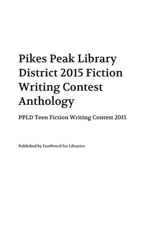 Pikes Peak Library District 2015 Fiction Writing Contest Anthology