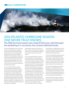 2014 ATLANTIC HURRICANE SEASON: ONE NEVER TRULY KNOWS the 2004 Hurricane Season Was a Weak El Niño Year, Which Brought Five Landfalling U.S