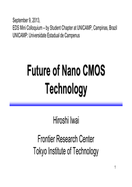 Future of Nano CMOS Technology