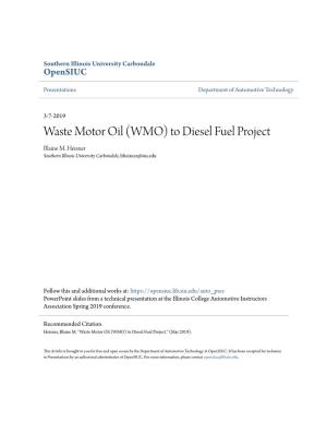 Waste Motor Oil (WMO) to Diesel Fuel Project Blaine M