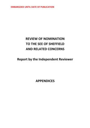 REVIEW of NOMINATION to the SEE of SHEFFIELD and RELATED CONCERNS Report by the Independent Reviewer APPENDICES
