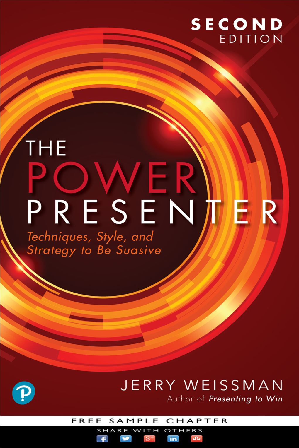 The Power Presenter: Techniques, Style, and Strategy to Be Suasive