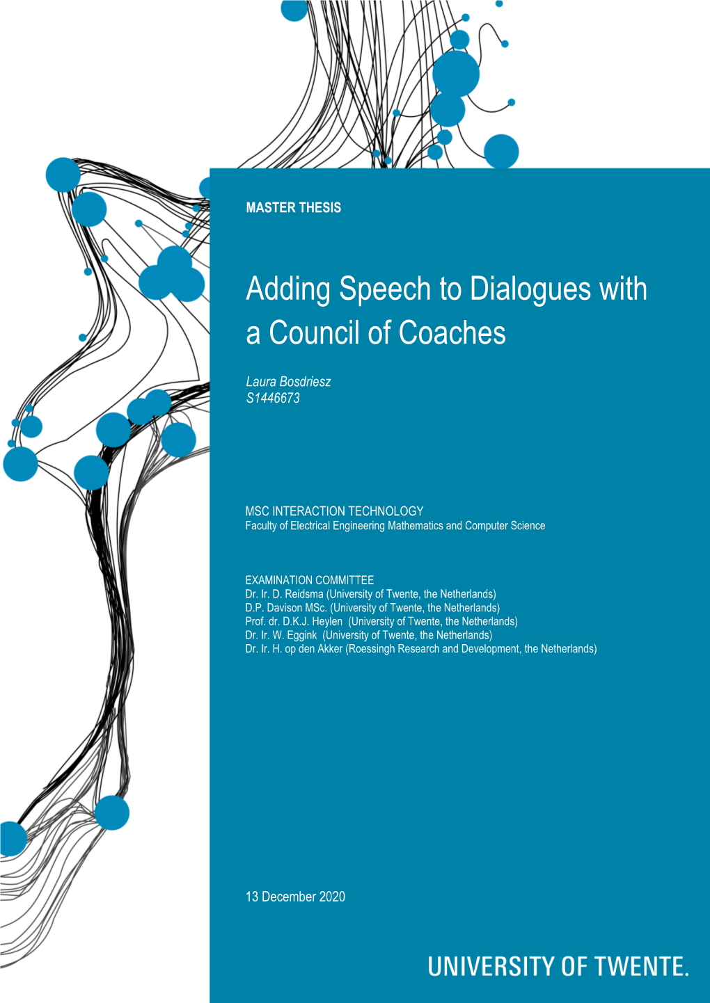 Adding Speech to Dialogues with a Council of Coaches