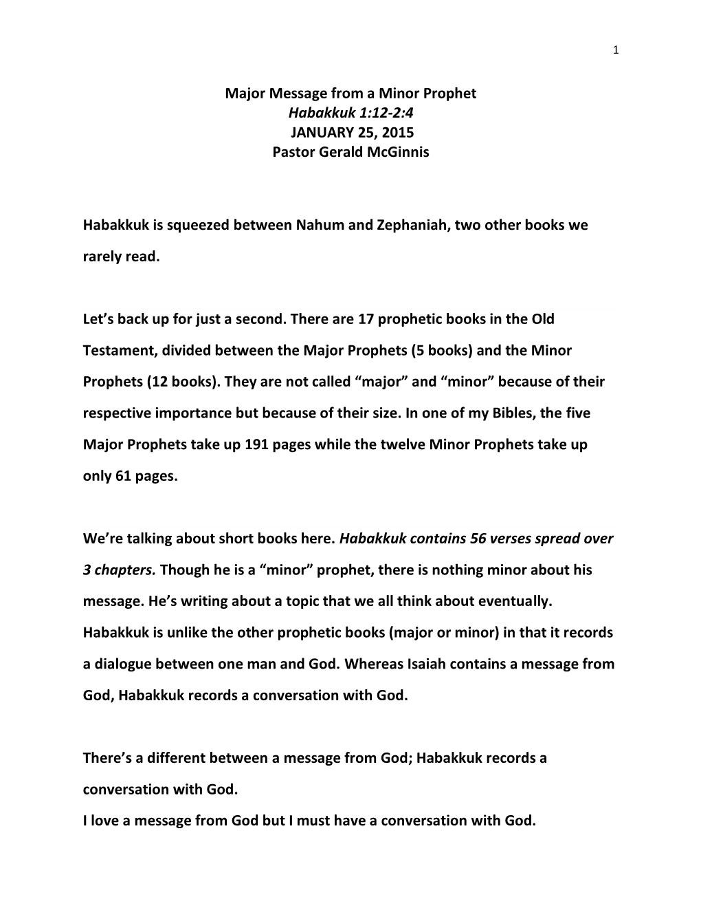 Major Message from a Minor Prophet Habakkuk 1:12-2:4 JANUARY 25, 2015 Pastor Gerald Mcginnis