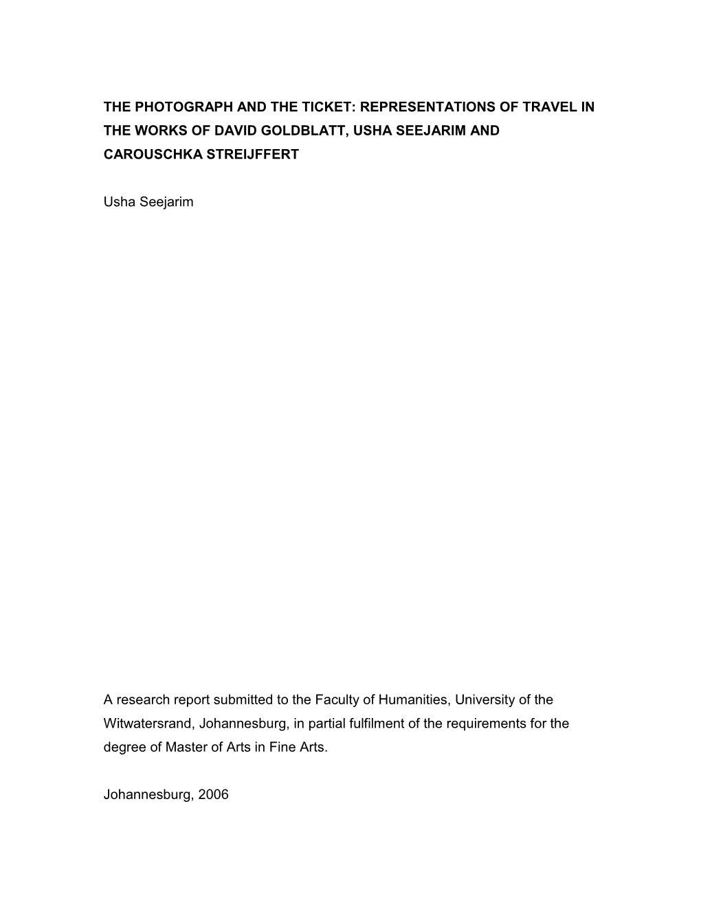 The Photograph and the Ticket: Representations of Travel in the Works of David Goldblatt, Usha Seejarim and Carouschka Streijffert