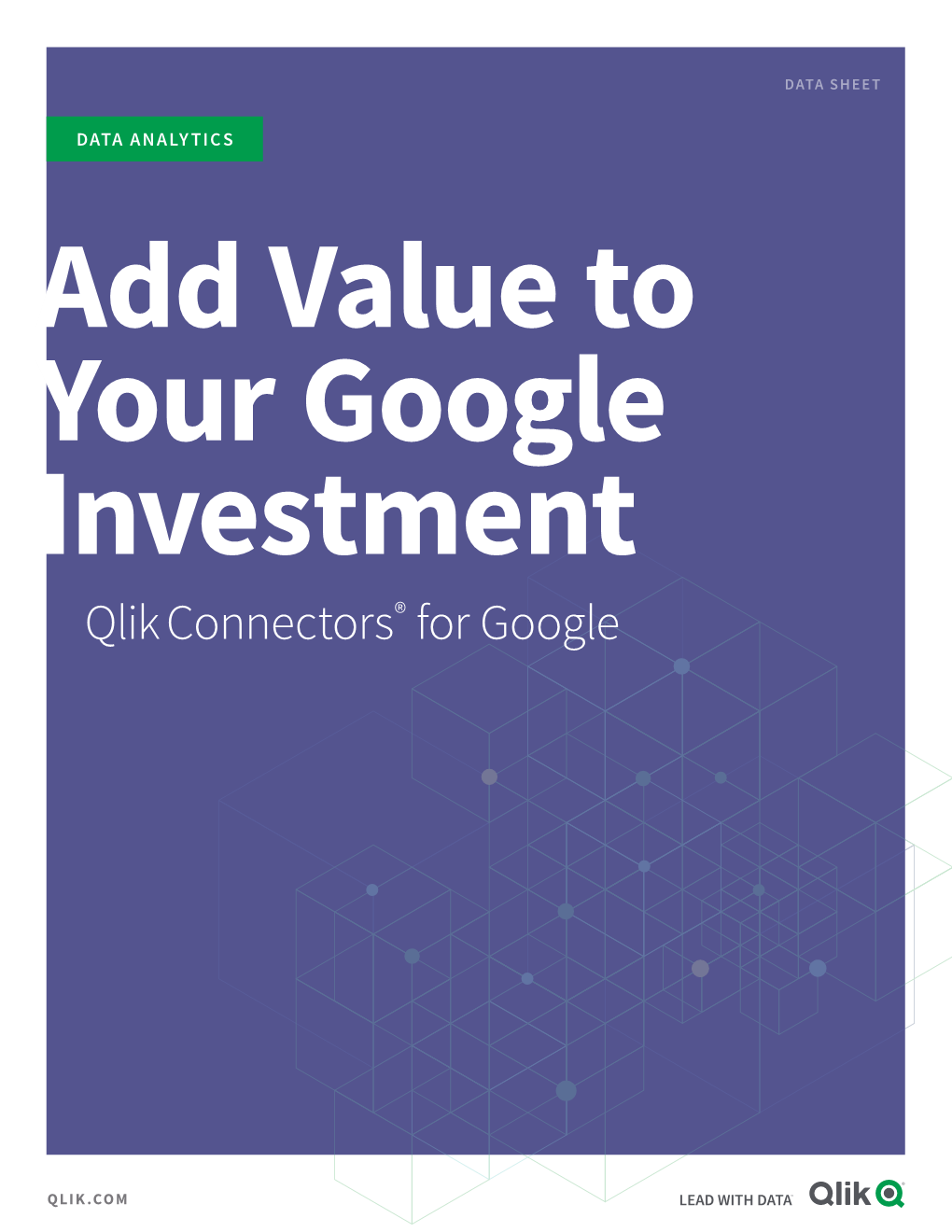 Add Value to Your Google Investment Qlik Connectors® for Google