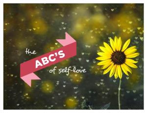 DOWNLOAD the ABC's of Self-Love Guide HERE