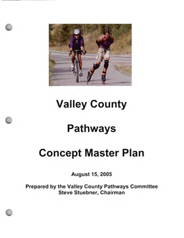 Valley County Pathways Concept Master Plan and Incorporate Its Goals and Proposed Pathway Corridors Into the Valley County Comprehensive Plan