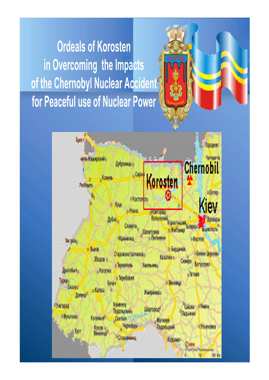 Ordeals of Korosten in Overcoming the Impacts of the Chernobyl