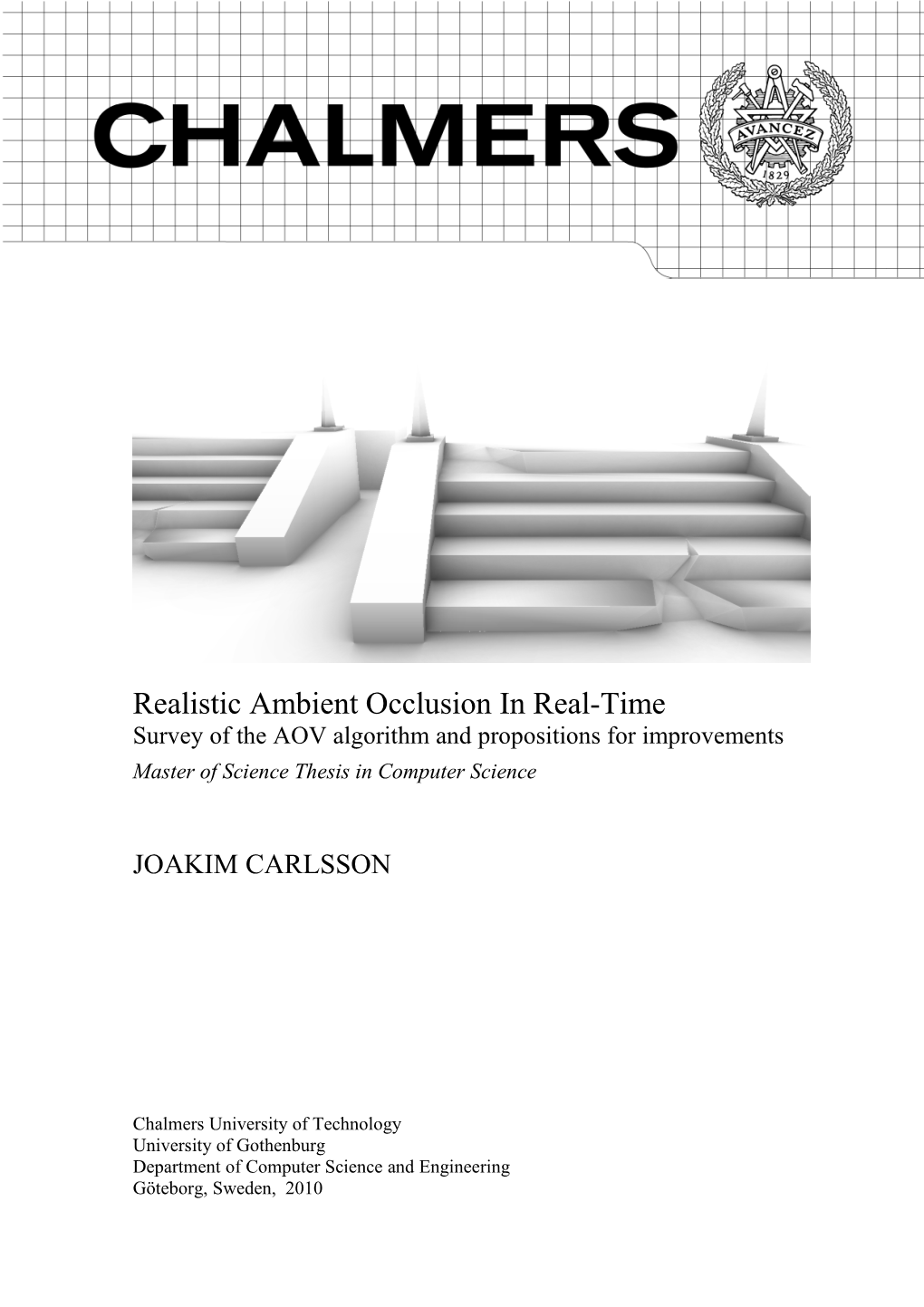 Realistic Ambient Occlusion in Real-Time Survey of the AOV Algorithm and Propositions for Improvements Master of Science Thesis in Computer Science