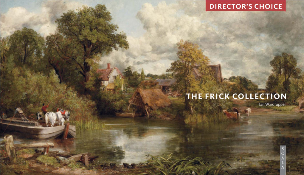 THE FRICK COLLECTION Ian Wardropper INTRODUCTION