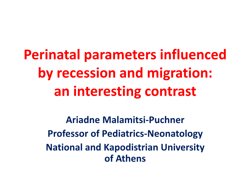 Perinatal Parameters Influenced by Recession and Migration: an Interesting Contrast