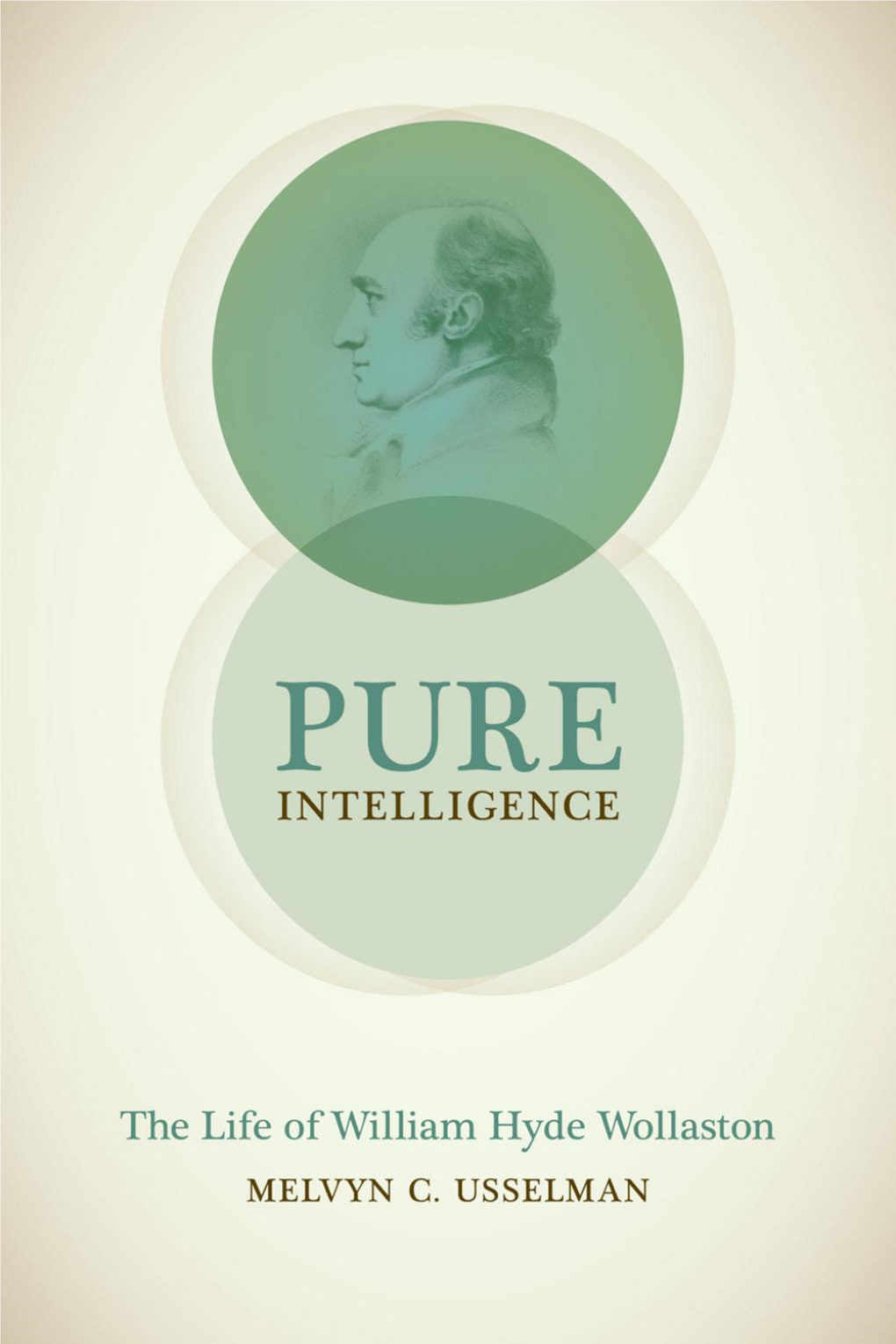 Pure Intelligence a Series in the History of Chemistry, Broadly Construed, Edited by Angela N