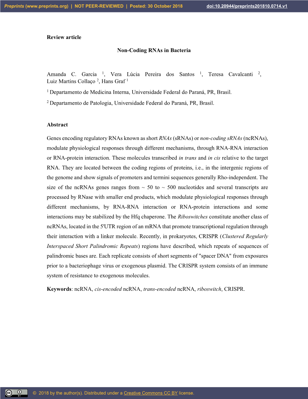 Review Article Non-Coding Rnas in Bacteria Amanda C. Garcia 1, Vera Lúcia Pereira Dos Santos 1, Teresa Cavalcanti 2, Luiz