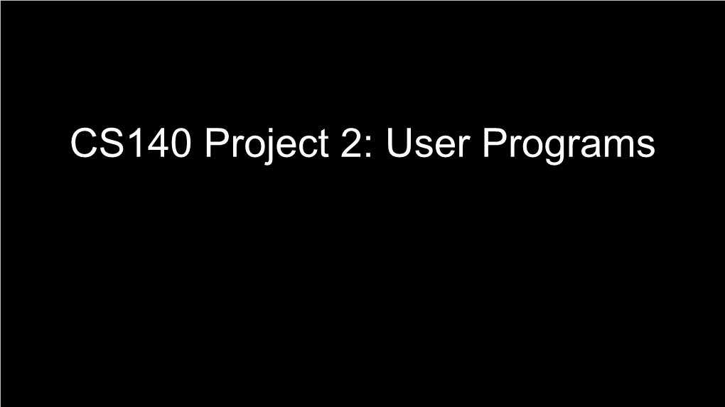 CS140 Project 2: User Programs Project Requirements