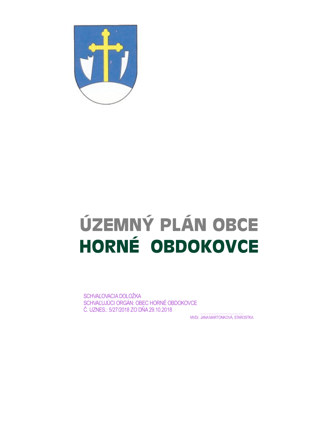 Územný Plán Obce Horné Obdokovce Územný Plán Obce Horné Obdokovce