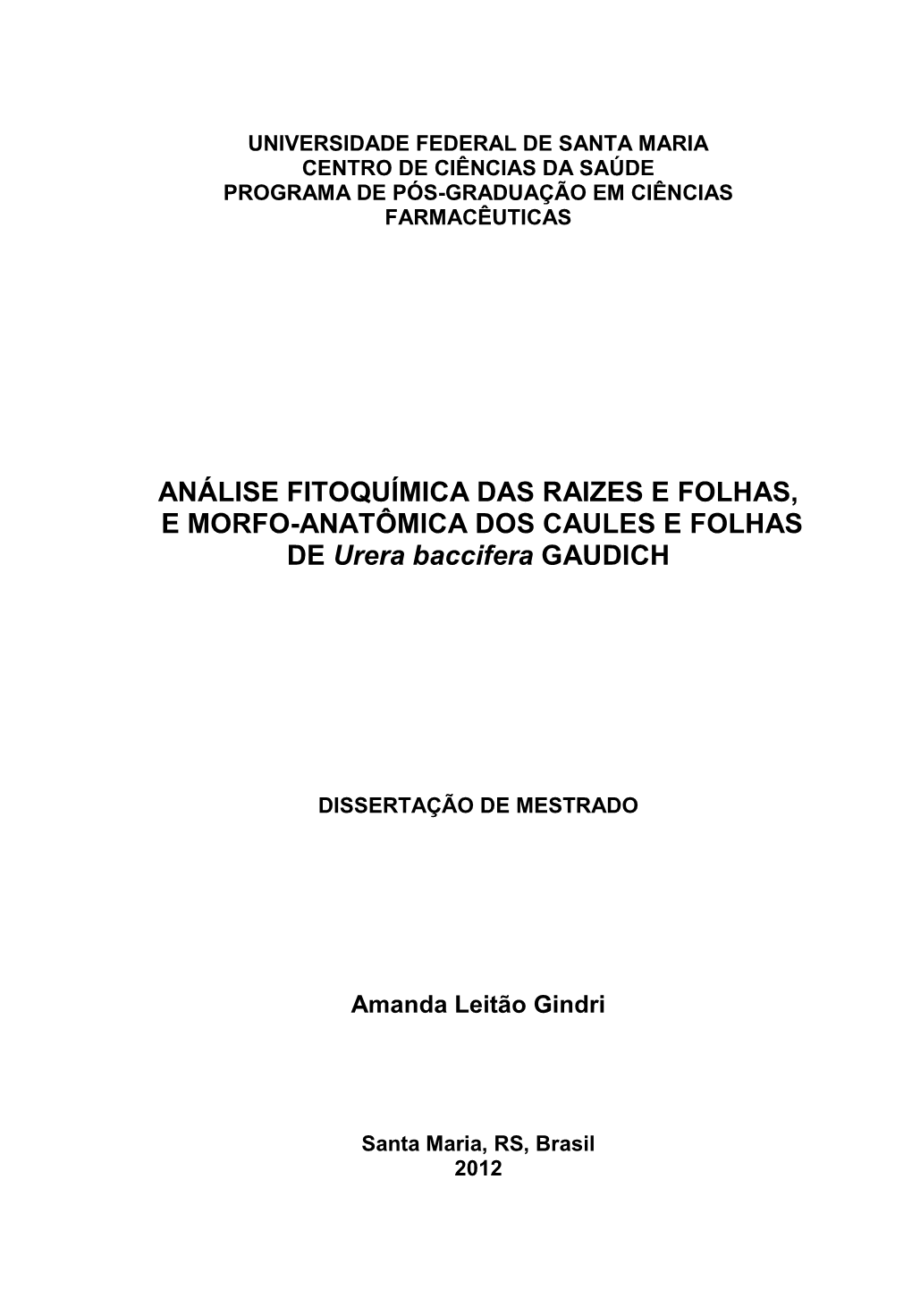 ANÁLISE FITOQUÍMICA DAS RAIZES E FOLHAS, E MORFO-ANATÔMICA DOS CAULES E FOLHAS DE Urera Baccifera GAUDICH