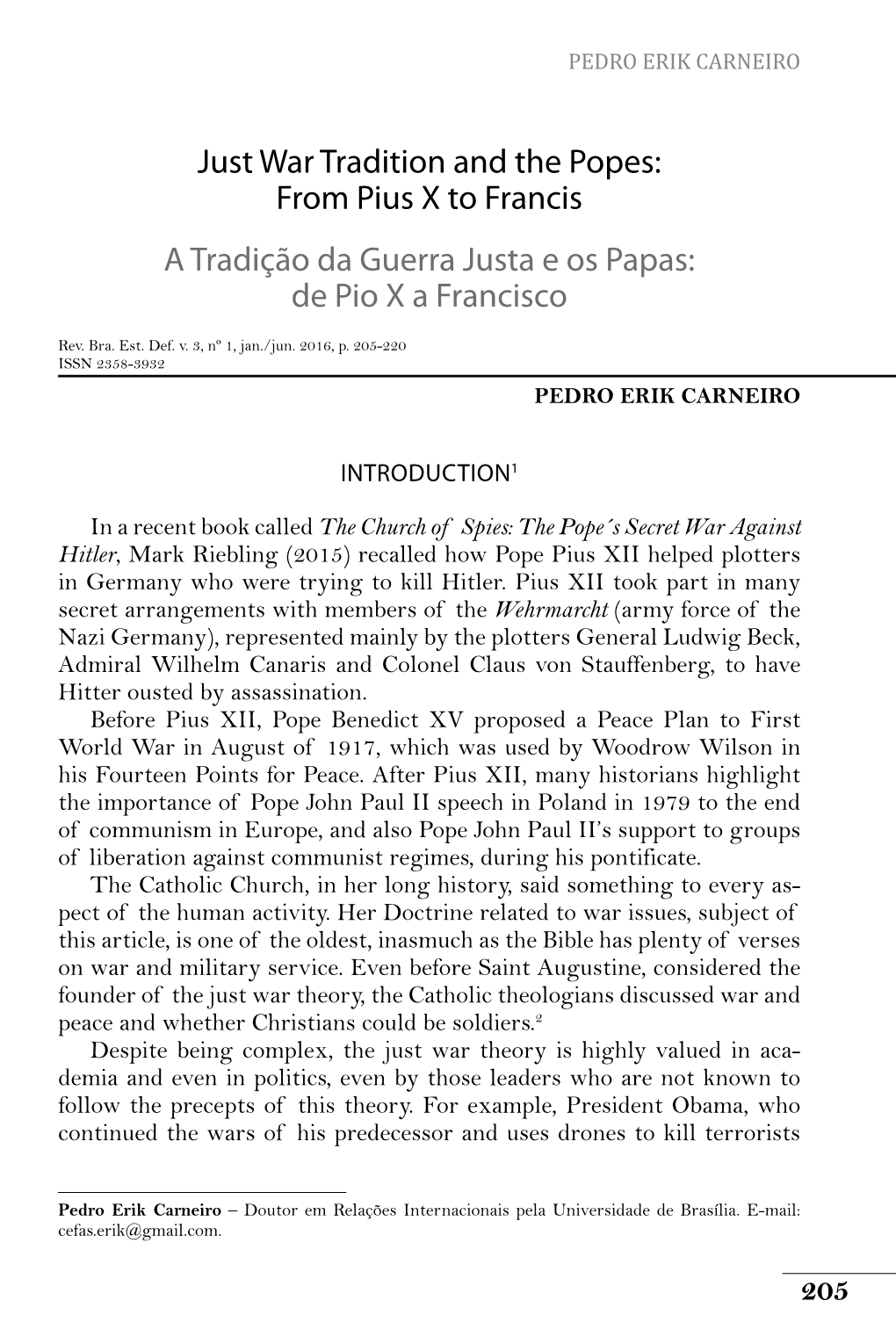 Just War Tradition and the Popes: from Pius X to Francis a Tradição Da Guerra Justa E Os Papas: De Pio X a Francisco