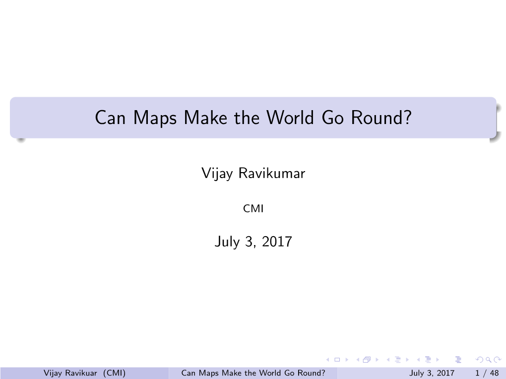 Can Maps Make the World Go Round?