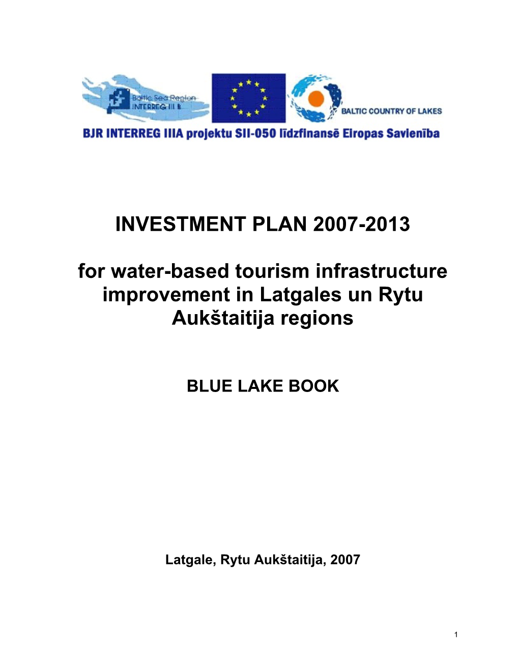 INVESTMENT PLAN 2007-2013 for Water-Based Tourism Infrastructure Improvement in Latgales Un Rytu Aukštaitija Regions