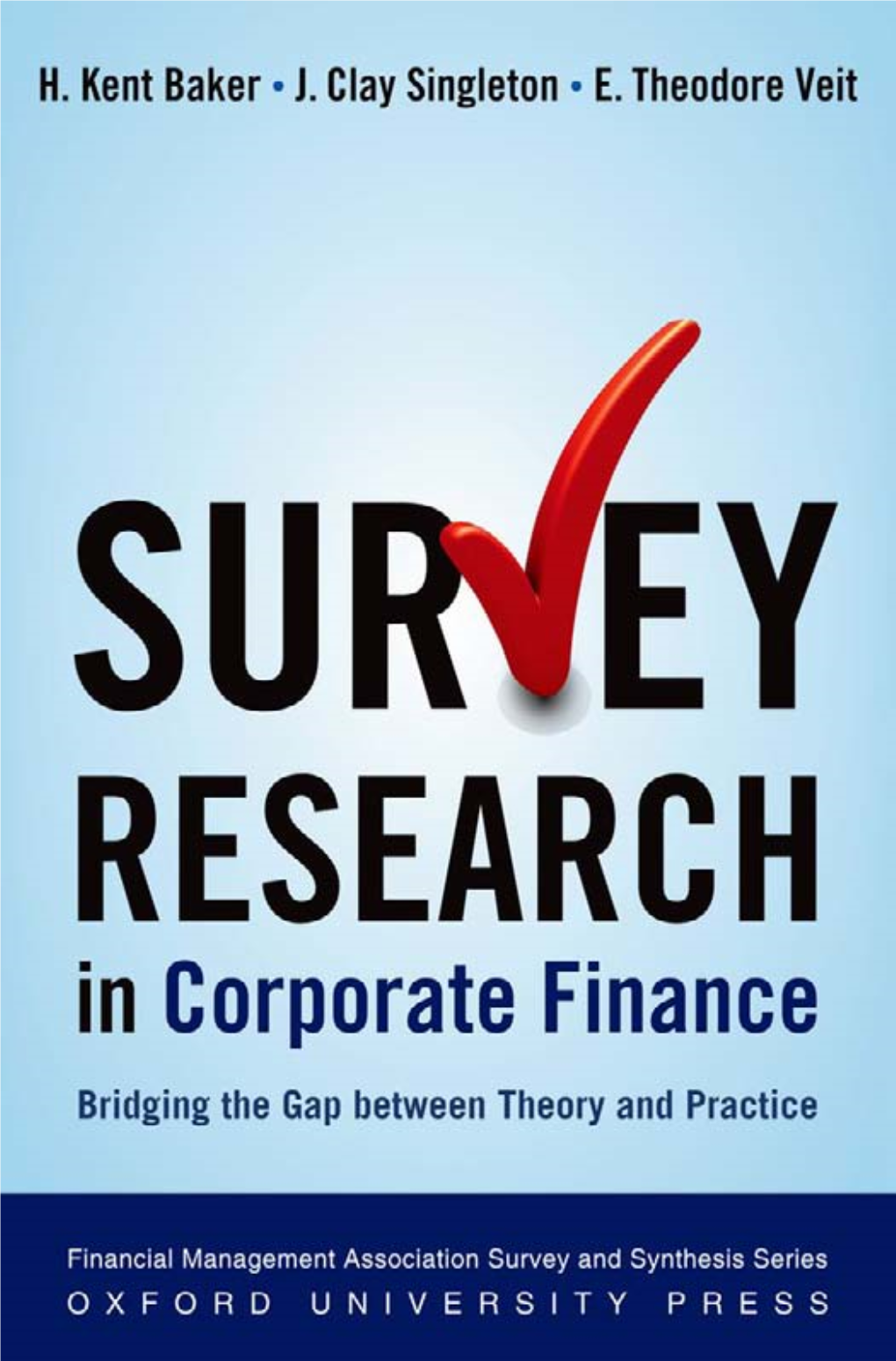 Survey Research in Corporate Finance Bridging the Gap Between Theory and Practice Financial Management Association Survey and Synthesis Series
