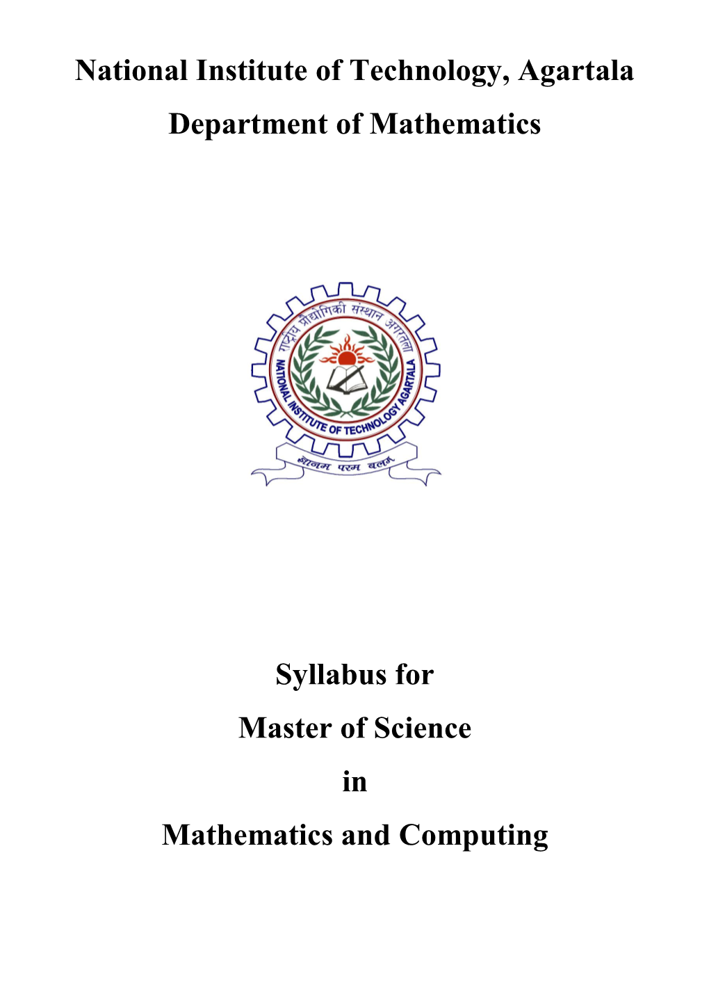 National Institute of Technology, Agartala Department of Mathematics Syllabus for Master of Science in Mathematics and Computing