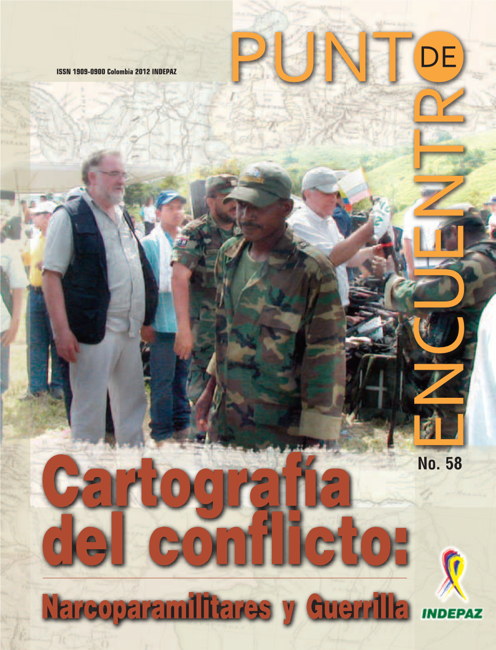 Narcoparamilitares Y Guerrilla Punto De Encuentro PUNTO DE ENCUENTRO Nº 58 Marzo, 2012 Director Camilo González Posso